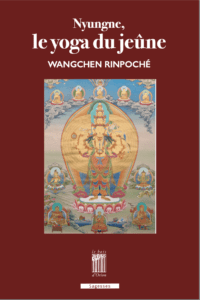 Livre « Nyungne, le Yoga du Jeûne » de Wangchen Rinpoché